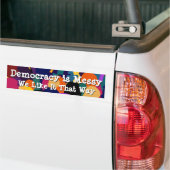 Democratie is rommelig  bumpersticker (Op Truck)