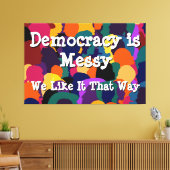 Democratie is rommelig  canvas afdruk (Insitu (Woonkamer))