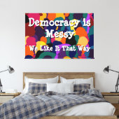 Democratie is rommelig  canvas afdruk (Insitu (Slaapkamer))