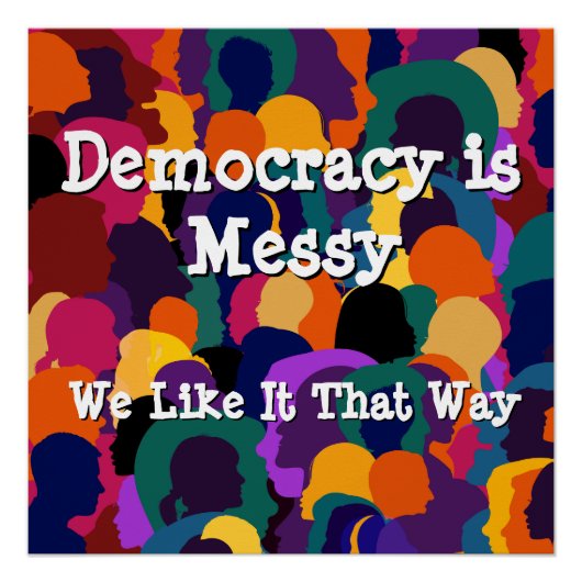 Democratie is rommelig perfect poster (Voorkant)