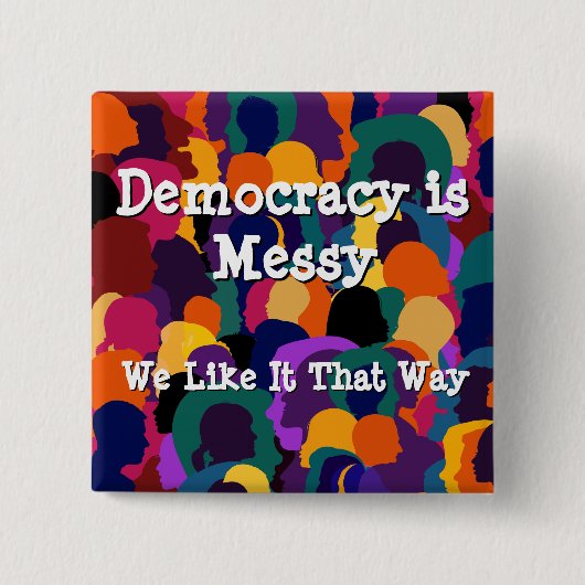 Democratie is rommelig vierkante button 5,1 cm (Voorkant)