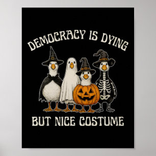 Democratie is stervende, maar mooie kostuum Hallow Poster