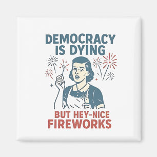 Democratie Sterft Maar Hé Leuk Vuurwerk Magneet