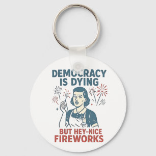 Democratie Sterft Maar Hé Leuk Vuurwerk Sleutelhanger