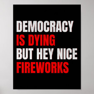 Democratie Sterft Maar Hey Leuk Vuurwerk Anti Tru Poster