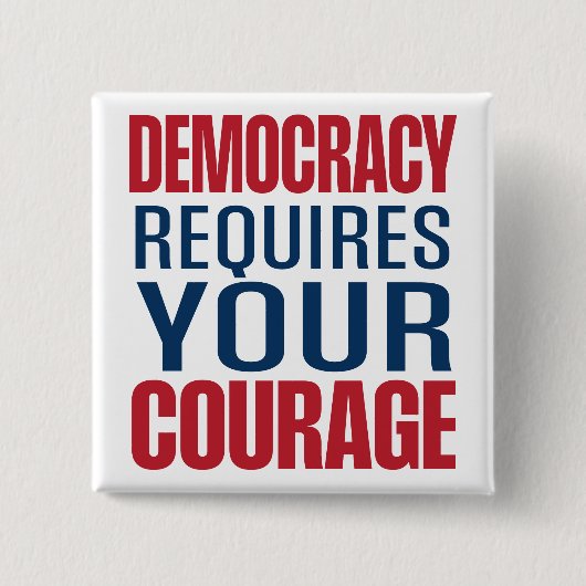 Democratie vereist moed | Rood Blauw | Vierkante Button 5,1 Cm (Voorkant)