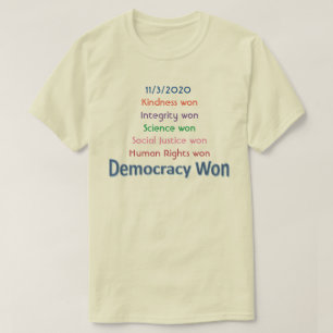 Democratie Won T-Shirt