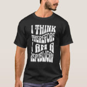 Democratisch trots Gezegde Ik denk dus dat ik een T-shirt (Voorkant)