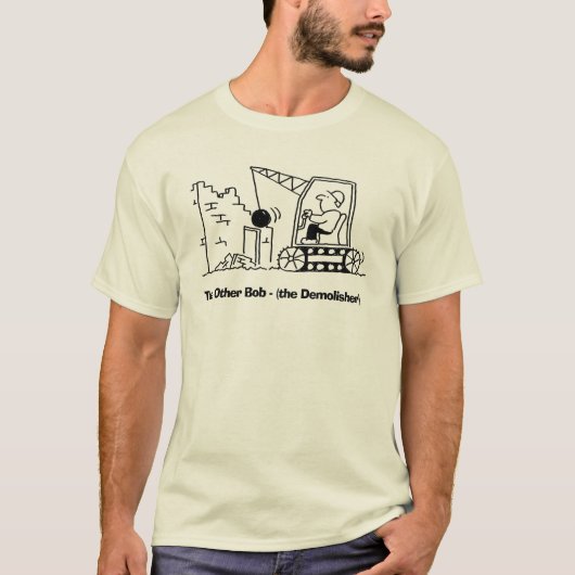 Demolisher noemde Bob met Bulldozer. T-shirt (Voorkant)