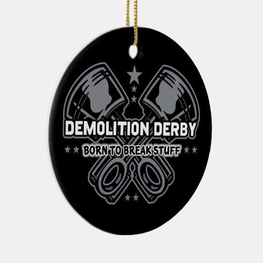 Demolition Derby Born to Break Stuff Keramisch Ornament (Rechts)
