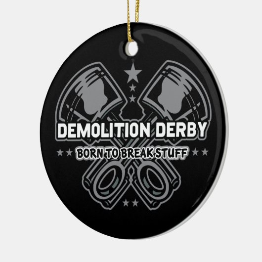 Demolition Derby Born to Break Stuff Keramisch Ornament (Links)