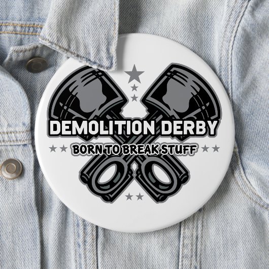 Demolition Derby Born to Break Stuff Ronde Button 6,0 Cm (In situ)