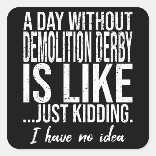 Demolition Derby funny gift idea Vierkante Sticker (Voorkant)