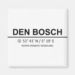 Den Bosch Coördinaten - Den Bosch Coordinates Magneet