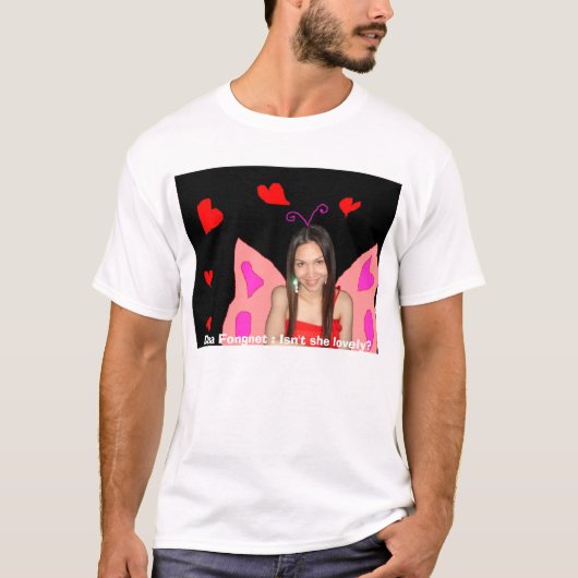 Dena Fongnet : Is ze niet mooi? T-shirt (Voorkant)