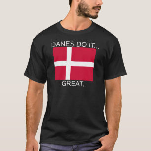 Denemarken Doet Het... Geweldig. T-shirt