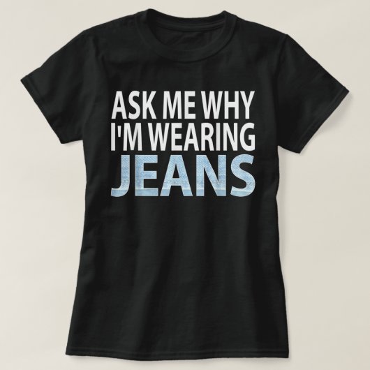 Denim Day Awareness - Vraag me waarom ik een spijk T-shirt (Design voorkant)