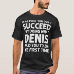 DENIS Gift Name Personalized Birthday Funny Christ T-shirt<br><div class="desc">DENIS Gift Name Persoonlijke Birthday Funny Kerstbal Joke .lol, cool, grappig, lol verrassing, retro, dier, dieren, kerst, schattig, pop, poppen, poppen, lol pop, lol pop, lullpoppetjes, lelie verjaardag, lol verrassing moeder, lol verrassing party, lollipop, film, muziek, regenboog, , landbouw, ons allen, ons allemaal, verbazingwekkend, anime, apedode hoodie, apedode merch, apedoods...</div>