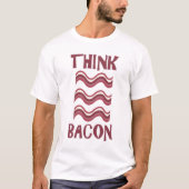 Denk aan Bacon T-shirt (Voorkant)