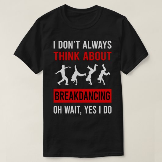 Denk aan Breakdancing Breakdancer BR T-shirt (Design voorkant)