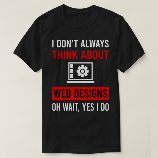 Denk aan Design voor webdesign-ontwerpers T-shirt (Design voorkant)