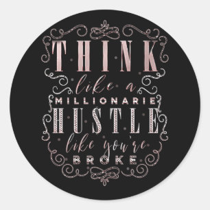 Denk aan een Millionaire Hustle alsof je broke ben Ronde Sticker