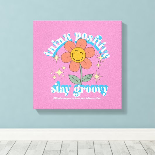 Denk aan een positieve blijf-van-mijn-lijfspreuk canvas afdruk (Insitu (Houten vloer))