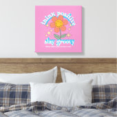 Denk aan een positieve blijf-van-mijn-lijfspreuk canvas afdruk (Insitu (Slaapkamer))