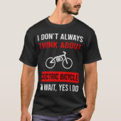 Denk aan elektrische fiets E fiets Ebike T-shirt (Voorkant)