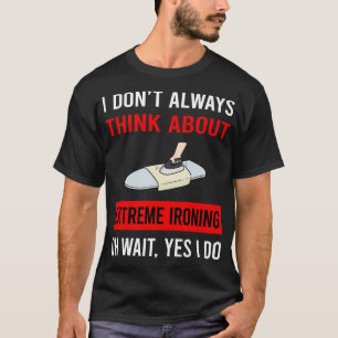 Denk aan extreem strijken t-shirt