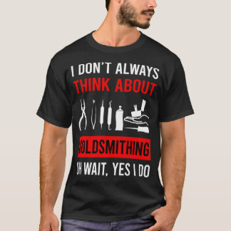 Denk aan Goldsmithing Goldsmith T-shirt