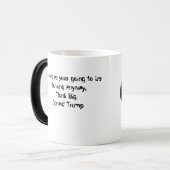 Denk aan grote Mok - Trump Quote (Voorkant links)