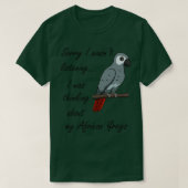 Denk aan het Gezegde van Afrikaanse grijze parrots T-shirt (Design voorkant)