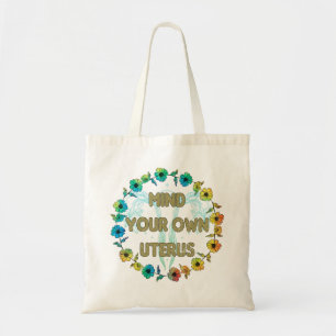 Denk aan je eigen baarmoeder Pro-keuze Tote Bag