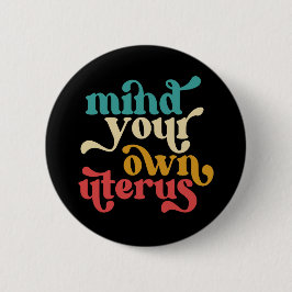 Denk aan je eigen baarmoeder ronde button 5,7 cm