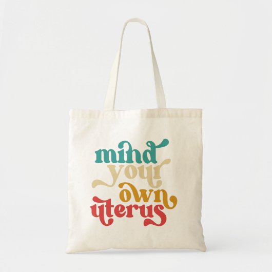 Denk aan je eigen baarmoeder tote bag (Voorkant)