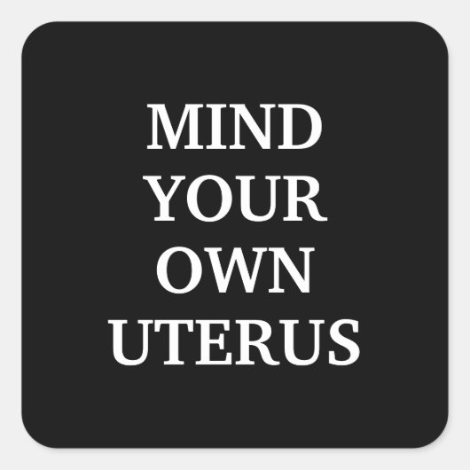 Denk aan je eigen baarmoeder zwart-wit elegant vierkante sticker (Voorkant)