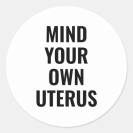 Denk aan je eigen baarmoedervrouwen abortusrechten ronde sticker