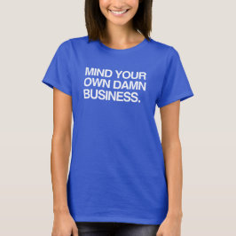Denk aan je eigen bedrijf t-shirt