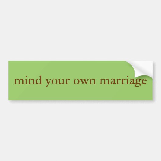"Denk aan je eigen huwelijk" Bumpersticker (Voorkant)