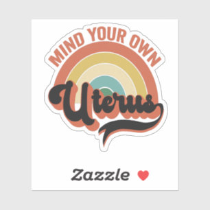 Denk aan je eigen Uterus Abortion Retro Cadeau Sticker
