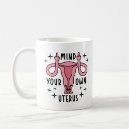 Denk aan je eigen Uterus Feminist Pro Choice Koffiemok