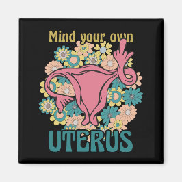 Denk aan je eigen Uterus Feminist Pro Choice Magneet