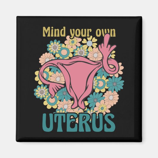 Denk aan je eigen Uterus Feminist Pro Choice Magneet (Voorkant)
