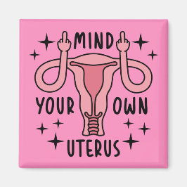 Denk aan je eigen Uterus Feminist Pro Choice Magneet