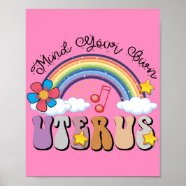 Denk aan je eigen uterus feminist Pro Choice Rainb Poster