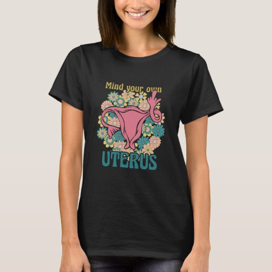 Denk aan je eigen Uterus Feminist Pro Choice T-shirt (Voorkant)