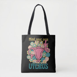 Denk aan je eigen Uterus Feminist Pro Choice Tote Bag