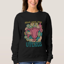 Denk aan je eigen Uterus Feminist Pro Choice