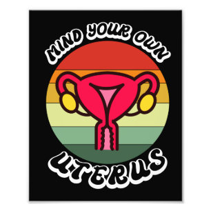 denk aan je eigen uterus Funny Feminist Gift Foto Afdruk